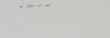 a f(x)=x^3-64