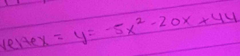 veler =y=-5x^2-20x+44