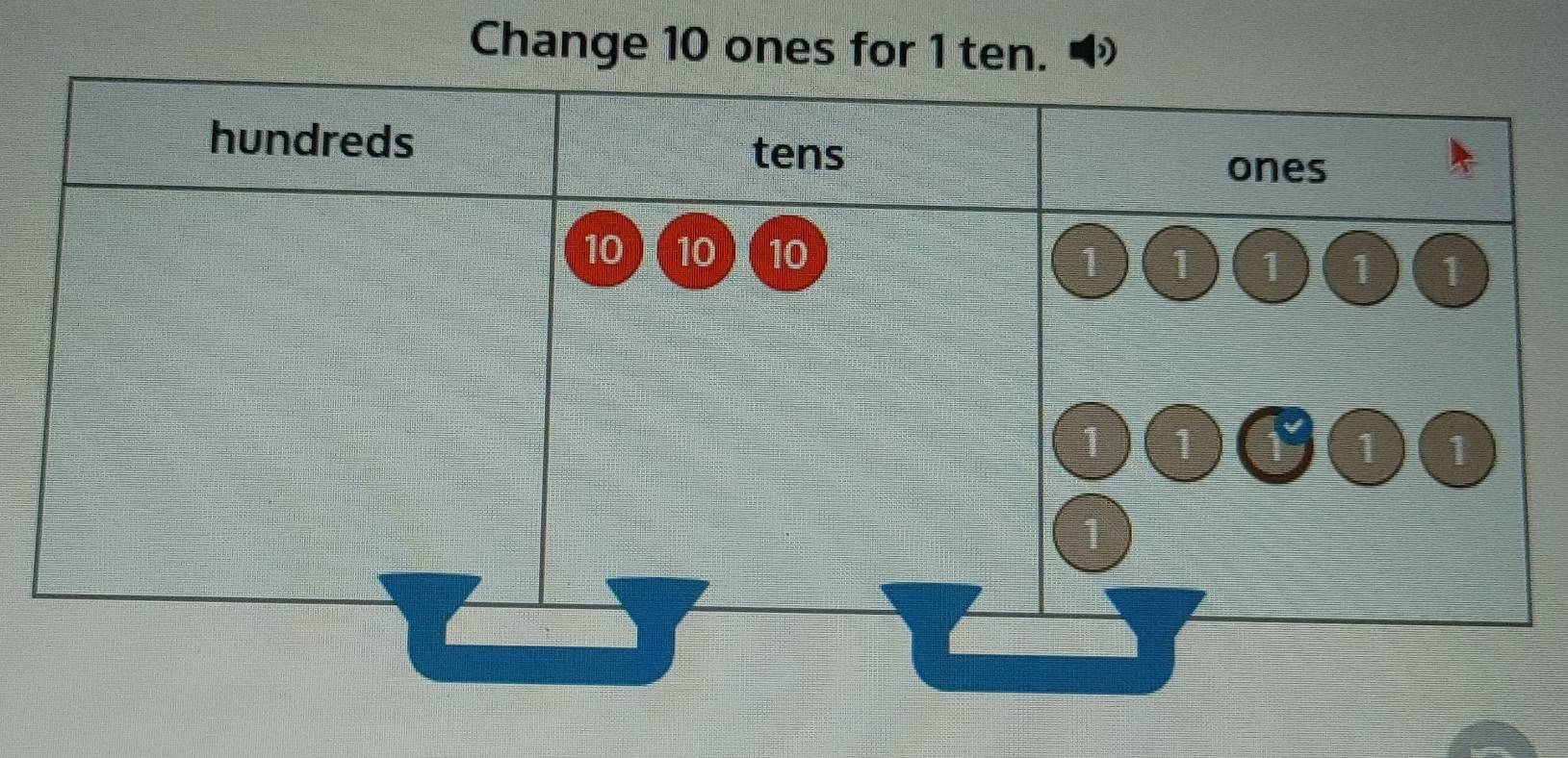 Change 10 ones for 1 ten. D