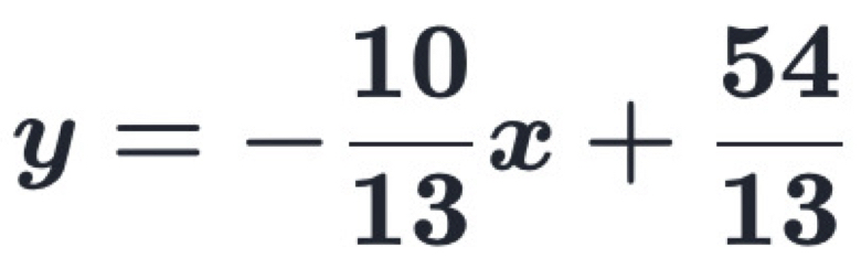 y=- 10/13 x+ 54/13 