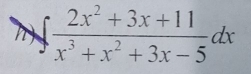 ∈t  (2x^2+3x+11)/x^3+x^2+3x-5 dx