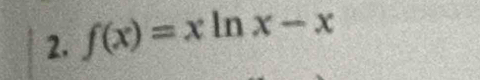 f(x)=xln x-x