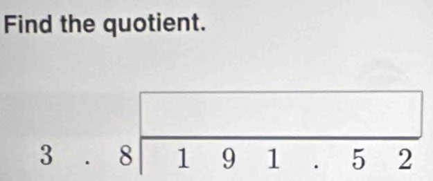 Find the quotient.
3 .