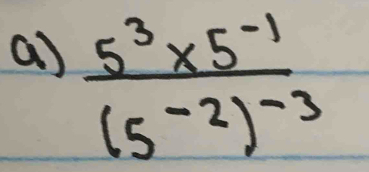 frac 5^3* 5^(-1)(5^(-2))^-3