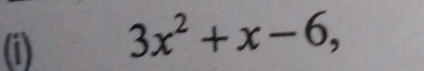 3x^2+x-6,