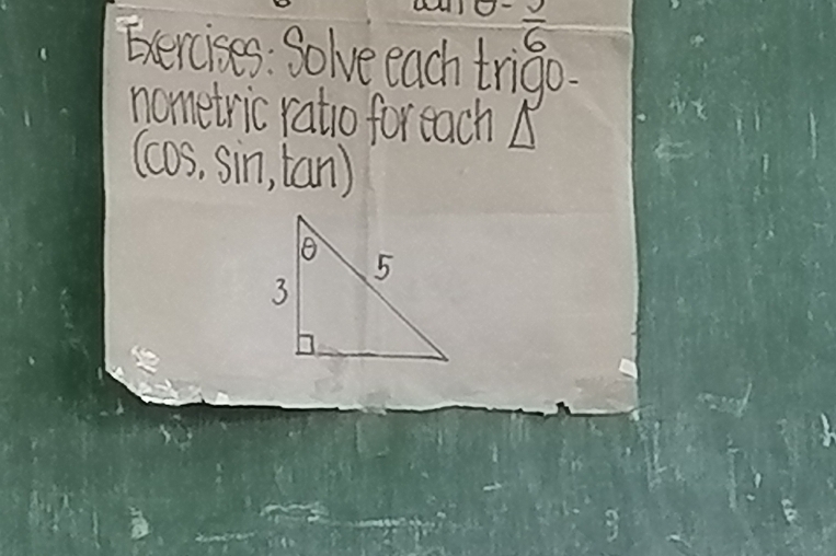 frac 6 
Exercises: Solve each trigo. 
nometric ratio for eachA 
(cos, sin, tan)