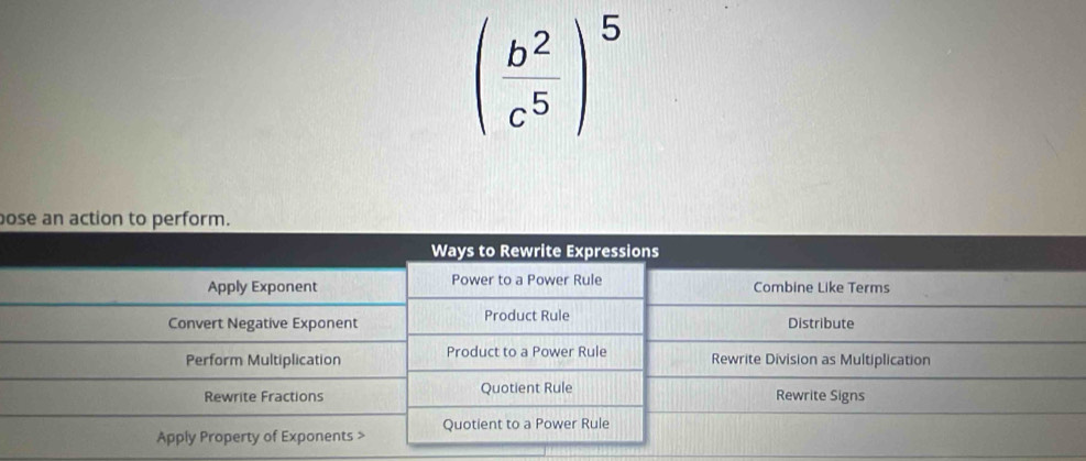 ( b^2/c^5 )^5
ose an action to perform.