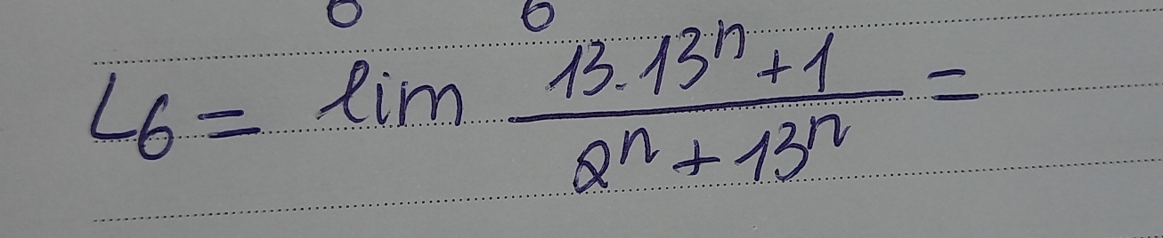 L_6= lim (13· 13^n+1)/2^n+13^n =