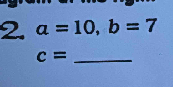 a=10, b=7
_ c=