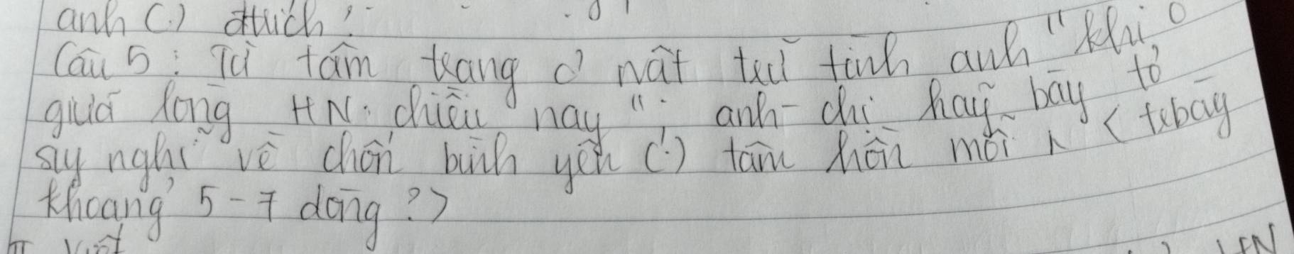 anh C) thch? 
cai s; Tǔ tam tāng o nat tel tinh awh "Kia 
giuá lōng HN duā nay "i and chi hay bay to 
gy nghi vè chón buh you (ì tām hén mài n (tibag 
Khcang 5-7 dong? )