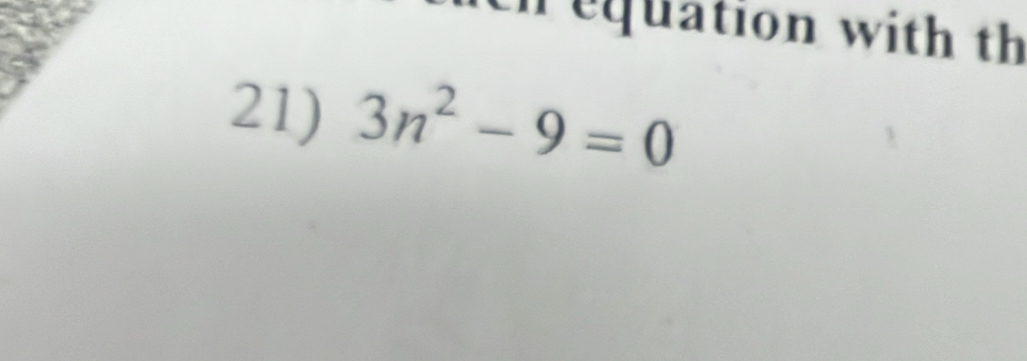 equation with th 
21) 3n^2-9=0