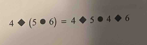 4bigcirc (5· 6)=4bigcirc 5· 4· 6