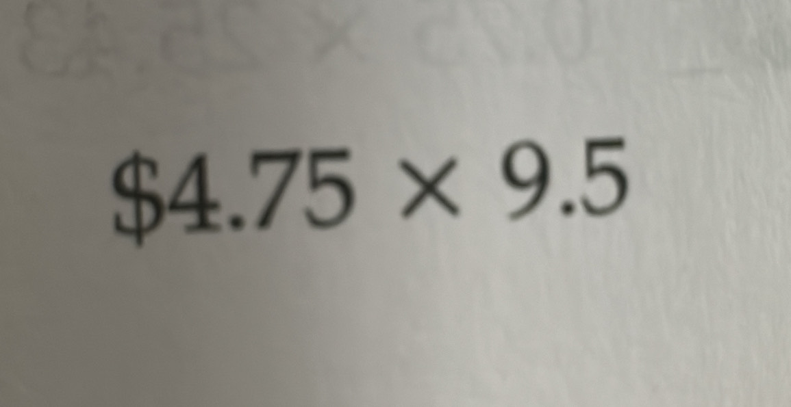 $4.75* 9.5