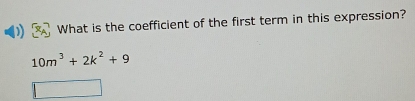 What is the coefficient of the first term in this expression?
10m^3+2k^2+9