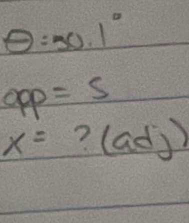 θ =50.1°
opp=5
x= ?(adj)