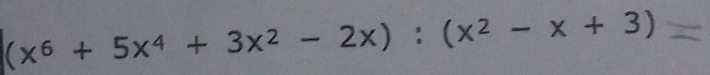 (x^6+5x^4+3x^2-2x):(x^2-x+3)