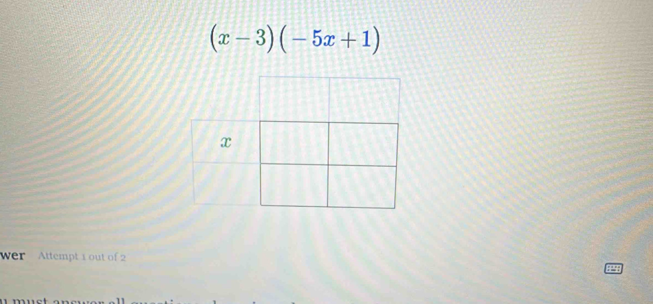 (x-3)(-5x+1)
wer Attempt 1 out of 2