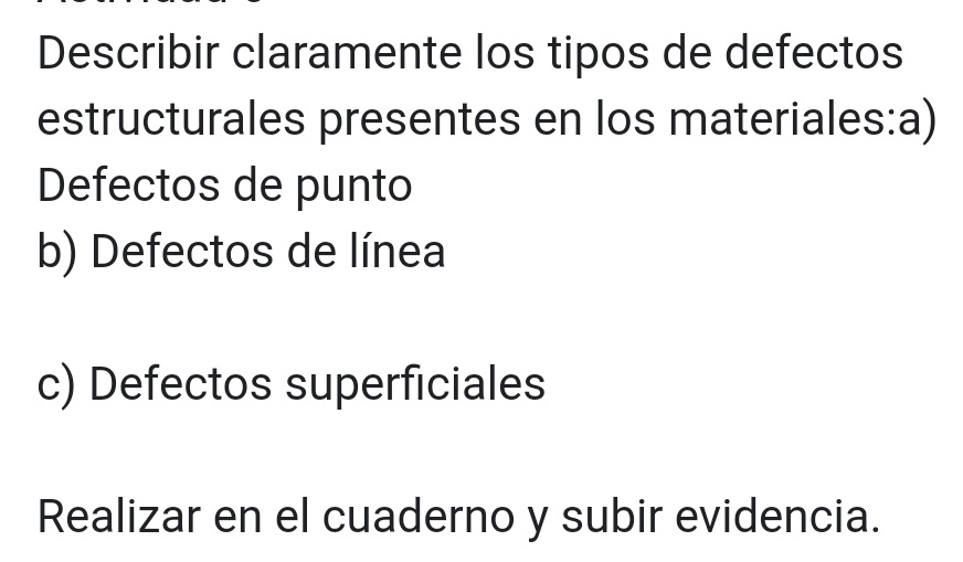 Resuelto:Describir claramente los tipos de defectos estructurales ...
