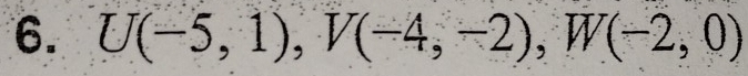 U(-5,1), V(-4,-2), W(-2,0)