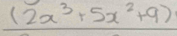 (2x^3+5x^2+9)