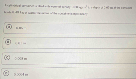 Solved: A cylindrical container is filled with water of density 1000kg ...
