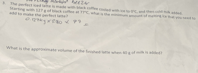 Solved: The perfect iced latte is made with black coffee cooled with ...