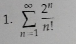 sumlimits _(n=1)^(∈fty) 2^n/n! 