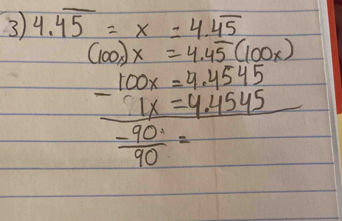 4.overline 45=x=4.45
(100_x)x=4.45(100_x)
beginarrayr -100x=4.45(100x) _ ) _ 1x=4.1545 hline 70endarray