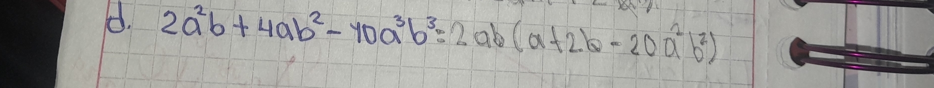 2a^2b+4ab^2-10a^3b^3=2ab(a+2b-20a^2b^2)