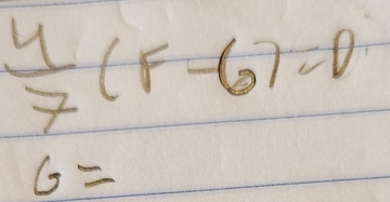  4/7 (F-6)=0
G=