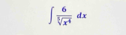 ∈t  6/sqrt[5](x^4) dx