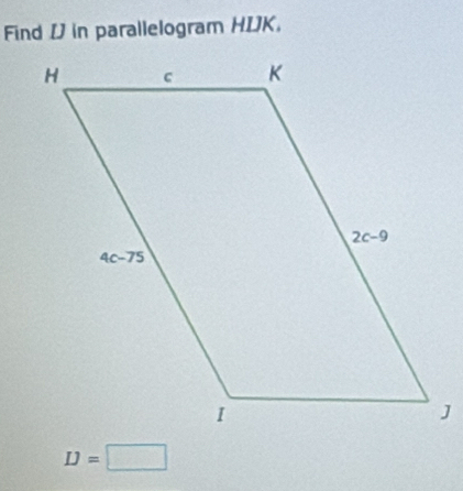 Find [ in parallelogram HIK.
IJ=□