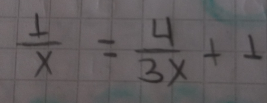  1/x = 4/3x +1