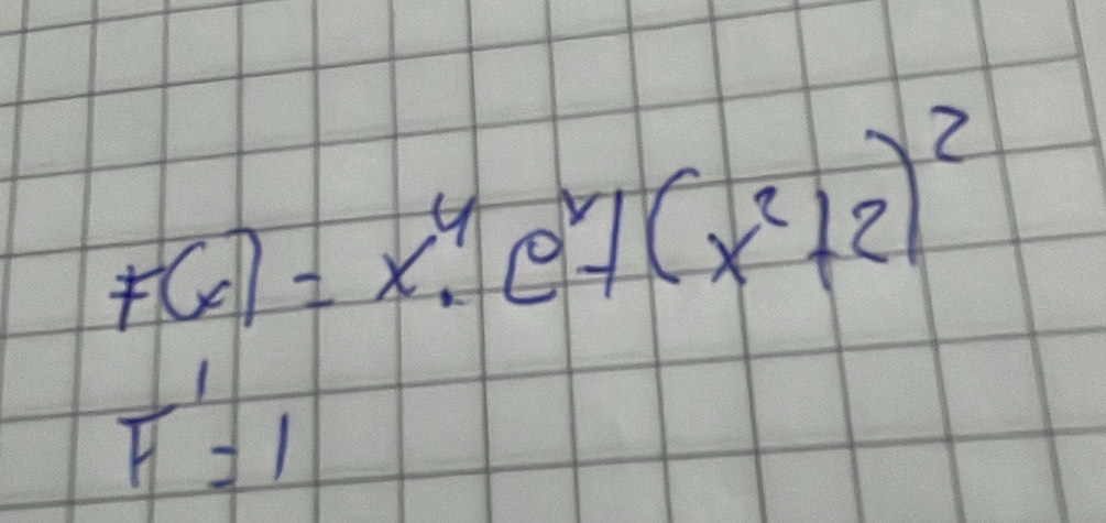 F(x)=x^4· e^2+(x^2+2)^2
F'=1