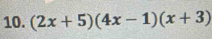 (2x+5)(4x-1)(x+3)