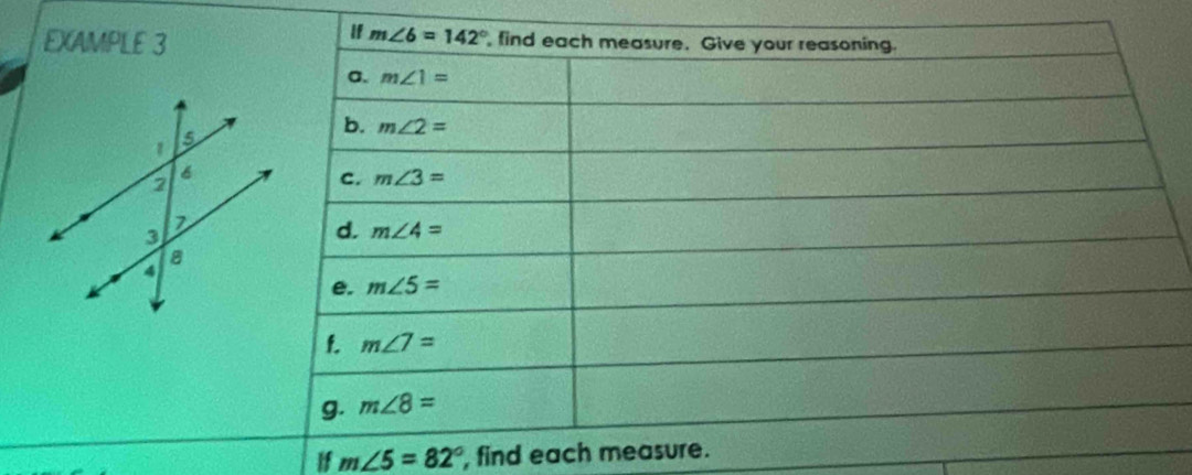 EXAMPLE 3
If m∠ 5=82° , find each meas.