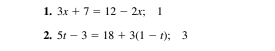 3x+7=12-2x;1
2. 5t-3=18+3(1-t) I 3