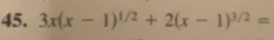 3x(x-1)^1/2+2(x-1)^3/2=