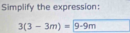 Simplify the expression:
3(3-3m)=|9-9m