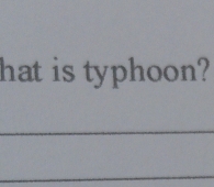 hat is typhoon? 
_ 
_