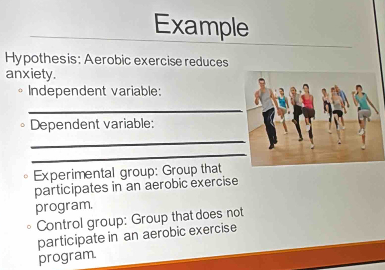 Solved: Example Hypothesis: Aerobic exercise reduces anxiety ...