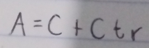 A=C+Ctr