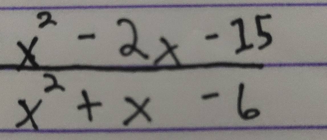  (x^2-2x-15)/x^2+x-6 