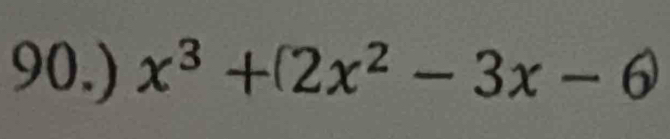 90.) x^3+(2x^2-3x-6