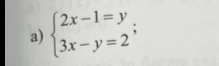 beginarrayl 2x-1=y 3x-y=2endarray.;