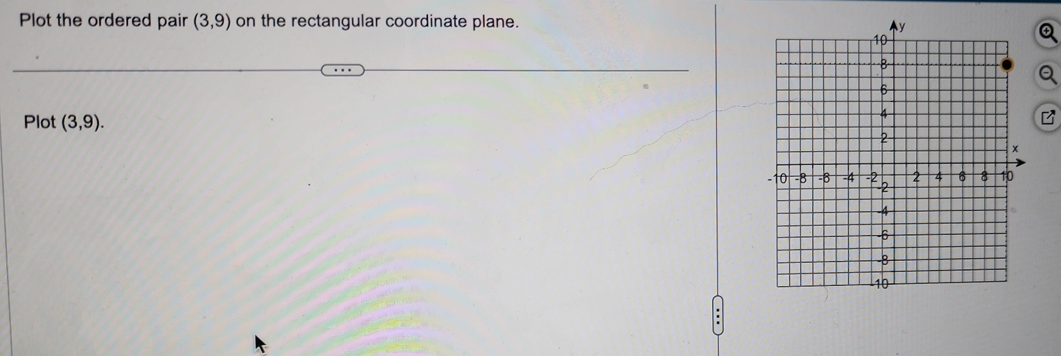 Plot the ordered pair (3,9) on the rectangular coordinate plane. 
Plot (3,9).