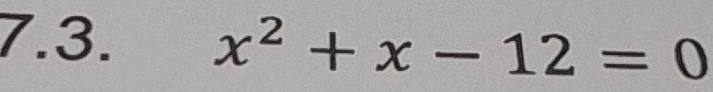 x^2+x-12=0