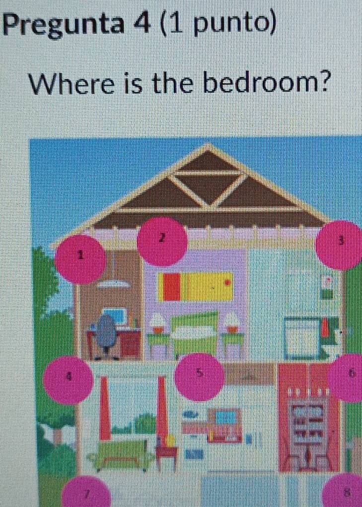 Pregunta 4 (1 punto) 
Where is the bedroom? 
1
8