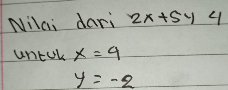 Nilai dari 2x+5y4
untok x=4
y=-2