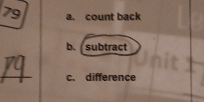 count back 
b. subtract 
c. difference